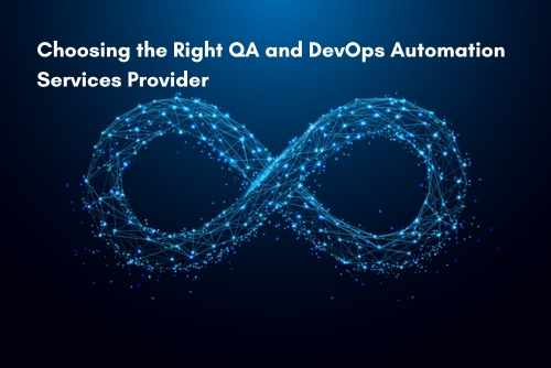 Choosing the Right QA and DevOps Automation Services Provider